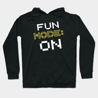 Fun Mode On Hoodie